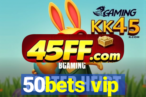 50bets vip